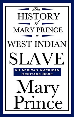 The History of Mary Prince, a West Indian Slave (an African American Heritage Book) von Wilder Publications